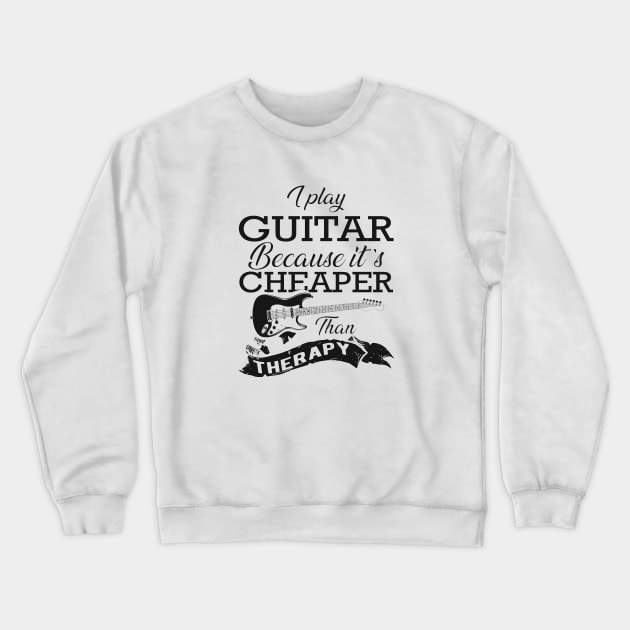 Guitarist - I play guitar because it is cheaper than therapy Crewneck Sweatshirt by KC Happy Shop